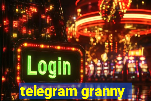 telegram granny